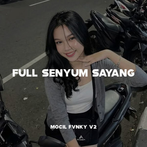 Full Senyum Sayang - Remix by Mocil Fvnky V2