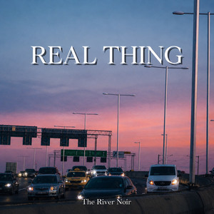 Real Thing by The River Noir