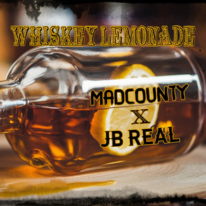 Whiskey Lemonade by Madcounty, Jay-B Real