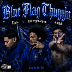 Blue Flag Thuggin by Gremlin$tuProductions, Lysto, ThiiirtyDroppiiin, Cdalok