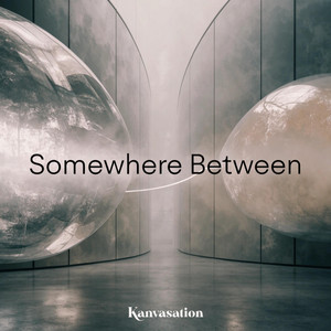 Somewhere Between by Kanvasation
