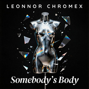 Somebody's Body by Leonnor Chromex