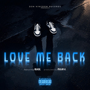 Love Me Back by I-Blade, Mxlan A