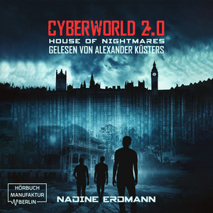 House of Nightmares [CyberWorld, Band 2 (ungekürzt)]
