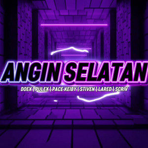 ANGIN SELATAN (feat. Scriv, Lared, Doex, Pace Keiby, Stiven, Pulex & Star Mountain)