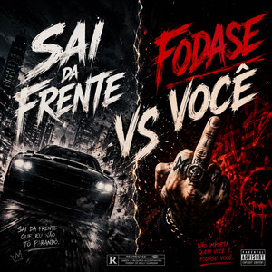 SAI DA FRENTE VS FODASE VOCE