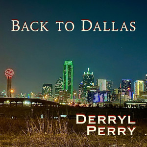 Back to Dallas by Derryl Perry