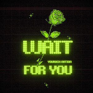 Wait For You by YouRock Nation