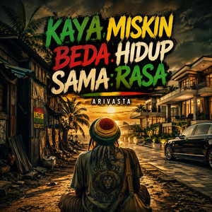 Kaya Miskin Beda Hidup Sama Rasa by ARIVASTA