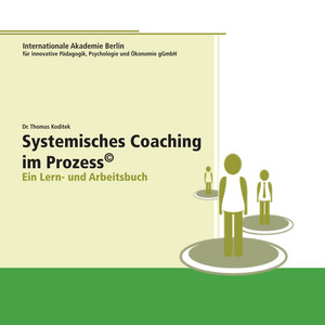 Systemisches Coaching im Prozess (Ein Lern- und Arbeitsbuch)