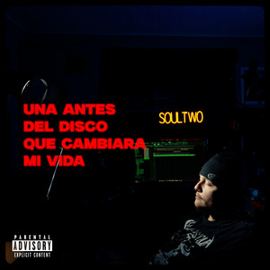 Una Antes del Disco Que Cambiará Mi Vida by Soultwo