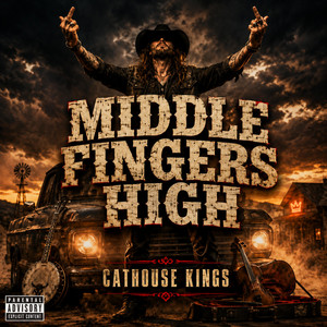 Middle Fingers High by Cathouse Kings