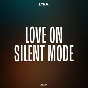 Love on Silent Mode by ZYARA