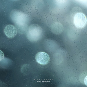 Soft Rainfall by Riven Solen