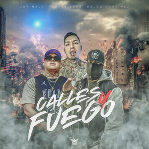 Calles Y Fuego (feat. Flaper Loko & Dalem Martinez)