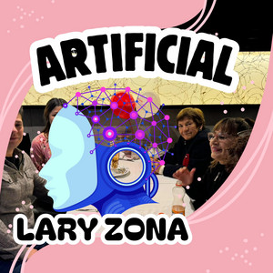 ARTIFICIAL by LARY ZONA