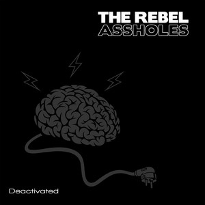 Less Talk More Action by The Rebel Assholes
