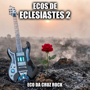 Eclesiastes 7 RESILIÊNCIA by Eco da Cruz ROCK