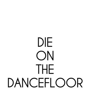 Die on the Dancefloor by Chelle Mok