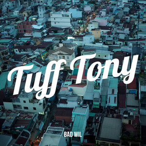 Tuff Tony by Bad Wil