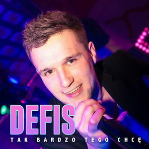 Defis - Tak bardzo tego chcę (Radio Edit)