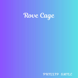 Rove Cage by Phillip Smile