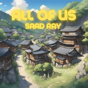 All of Us by Saad Ray