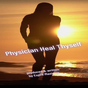 Esprit Maximus - Physician Heal Thyself