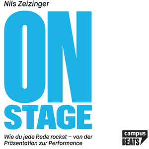 On Stage (Wie du jede Rede rockst - Von der Präsentation zur Performance)