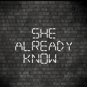 She Already know by ElDuumb