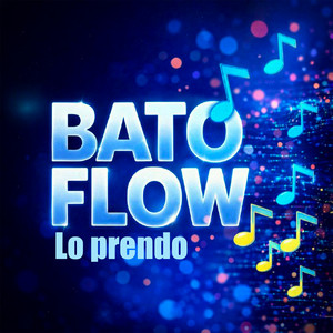 Lo Prendo by Bato Flow