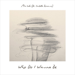 Who Do I Wanna Be by Miu Sato, Carlotta Romano
