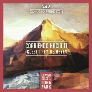 Iglesia Rey de Reyes & Claudio Freidzon - Océanos (En Vivo)