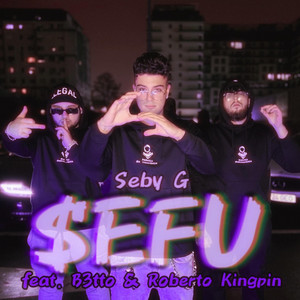Seby G - Sefu (feat. B3tto & Kingpin)