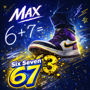 MAX — Six Seven 67