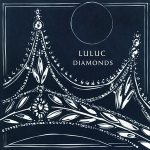 Diamonds by Luluc