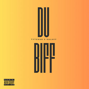 Du Biff by TyTchab X Kalavy