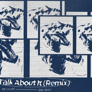 Talk About It (Remix) by Kye Colors, Rory Fresco