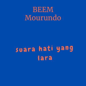 BEEM Mourundo - suara hati yang lara