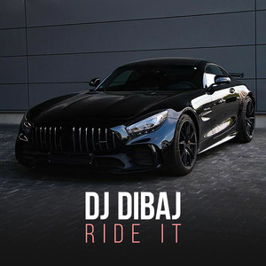 Ride it by DJ Dibaj