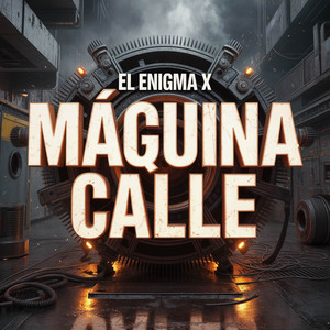 MÁQUINA CALLE by El Enigma X