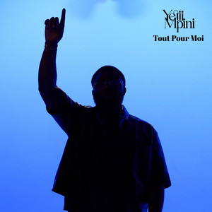 Tout Pour Moi by Yetii Mpini