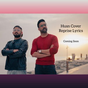 Naman Rajvanshi - Husn Cover (feat. Roshan P M) [Reprise Lyrics]