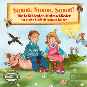 Summ, Summ, Summ - Die beliebtesten Mutmachlieder für starke & selbstbewusste Kinder