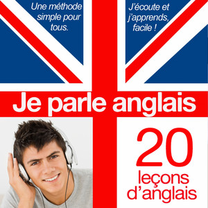 Je Parle Anglais - J'apprends L'essentiel En 20 Leçons