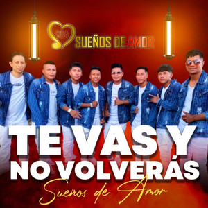 Te Vas y No Volverás