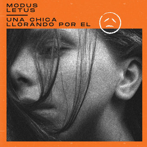 Una Chica Llorando Por El by Modus Letus