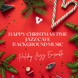 Happy Christmas Time Jazz Cafe Background Music album