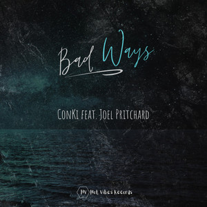 Bad Ways by ConKi, Joel Pritchard
