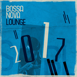 Bossa Nova Lounge: 2017 album